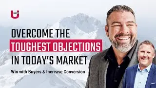 How to Handle the Toughest Buyer Objections in Today&rsquo;s Real Estate Market | Nick Bellmore | Glover U