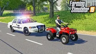 FARMER GETS PULLED OVER ON ATV! | (ROLEPLAY) FARMING SIMULATOR 2019