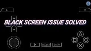 How to solve black screen problem for ppsspp