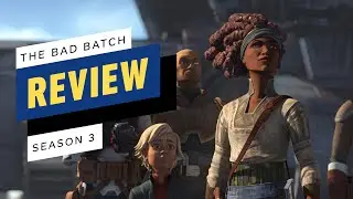 The Bad Batch Season 3 Review: Episodes 1-8