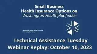 Healthcare Coverage Information for Small Businesses TA Tuesday Webinar Replay 10/10/23