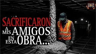 8 HISTORIAS REALES DE ALBAÑILES: SACRIFICIOS EN OBRAS DE CONSTRUCCION (y más Historias de Terror)