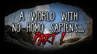 We Found a Portal to a World Homo sapiens Never evolved... Part 1 of 2