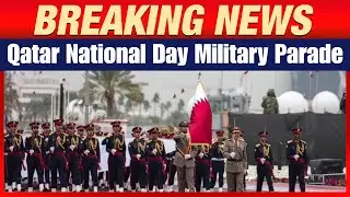 Qatar National Day Parade Returns With Grand Military Show At Doha Corniche