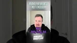 Yearly Reviews?! Not Enough!