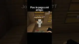Pov: le Peg&oacute; a mi Amigo #minecraft #minecraftlatam