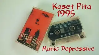 Kaset Pita - Sucker Head - Manic Depressive @indistinctprince1456