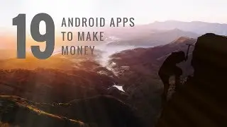 How to Make Money from Android Applications | 19 Best Money Making Apps for Android