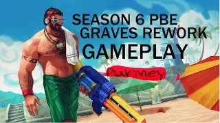 LEAGUE OF LEGENDS PBE: NEW GRAVES REWORK SEASON 6 GAMEPLAY | Purmey