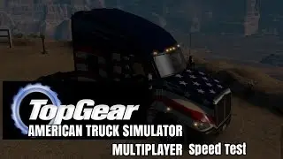 American Truck Simulator **** Top Gear ATS Multiplayer Speed Test