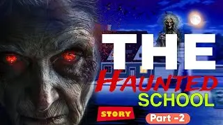The Haunted School 🎒|| Horror story || Hindi horror story || #horror #story.#cartoon part - 2