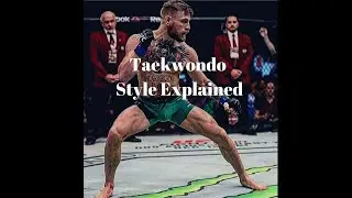 Style Analysis EP 1:&nbsp;Conor McGregor: Taekwondo Style