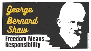 GEORGE BERNARD SHAW | Freedom Means Responsibility | 📖