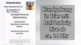 🔴 Live - Kundgebung in Trier mit RA Ralf Ludwig 2025.08.24 