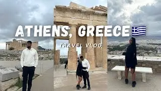 ATHENS GREECE TRAVEL VLOG 🇬🇷 | Acropolis, Trying Greek food, Little kook | Europe Travel
