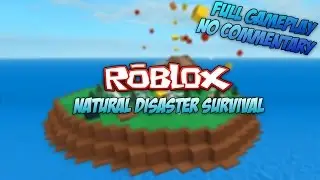 Roblox: Natural Disaster Survival  - Full Gameplay - No Commentary