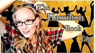 The Hamilton Book Tag #tagtuesday