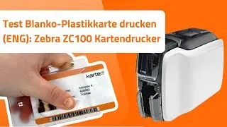 Test Blanko-Plastikkarte drucken (ENG): Zebra ZC100 Kartendrucker | Produkt Tutorial | Karteo.de
