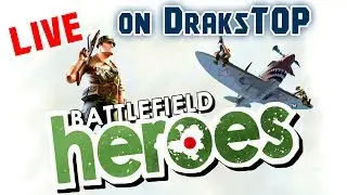 🔴 Battlefield Heroes 2017 [RUS/ENG] Alpha-test from ReviveNetwork LIVE