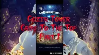 Gozer Tower, Ghostbusters World, Grind To The Top, Part 1