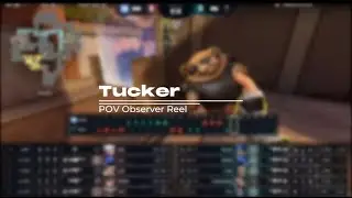 Tucker │ VALORANT Observer Reel (Nov/Dec 2025)