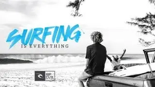 Rip Curl - Surfing is Everything