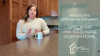 What are the differences between Spec, Pre-Sold & Custom Homes? FAQ 12 - Megan has some great advice