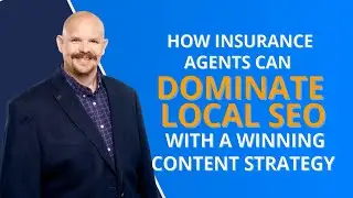 How Insurance Agents Can Dominate Local SEO With a Winning Content Strategy | Generate More Leads