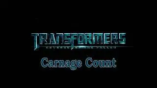Transformers: Revenge of the Fallen (2009) Carnage Count
