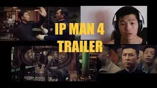Ip Man 4 Official Trailer [REACTION] Will It Top The Ip Man 1?!