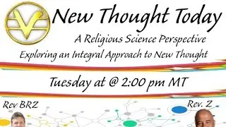 New Thought Today w/ Rev Z and Rev BRZ Rebroadcast from 3/9/2021