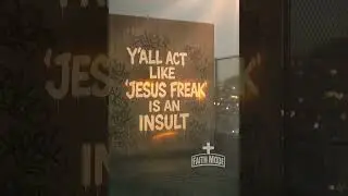 Y&rsquo;all Acting Like &ldquo;Jesus Freak&rdquo; Is an Insult | FAITH MODE 🔥
