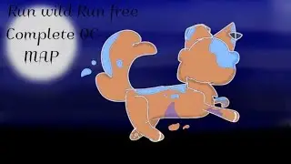 Run wild Run free | Complete OC MAP | Credits in desc