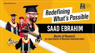 EBS Success Story: Saad Ebrahim Abbas- Doctor Of Business Administration