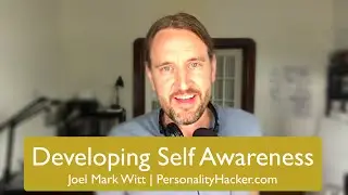 Developing Self Awareness For Personal Growth