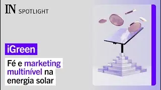 iGreen: fé e marketing multinível na energia solar