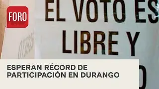 Durango prev&eacute; romper r&eacute;cord de participaci&oacute;n en elecciones 2022 - Las Noticias
