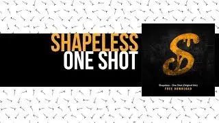 Shapless - One Shot (Original Mix)