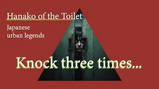 Hanako-san(トイレの花子さん): The Ghost Girl in the Bathroom - Japan's Most Famous Urban Legend