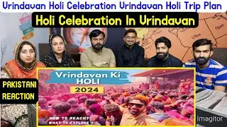 Reaction on Vrindavan Holi Celebration | Vrindavan Holi Trip Plan | Holi Celebration In Vrindavan.