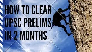 How To Clear UPSC Prelims In 2 Months ?