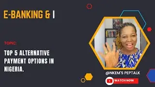 E-Banking & I : Top 5 Alternative Payment Options in Nigeria.