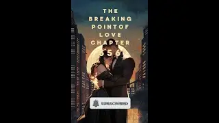 THE BREAKING POINT OF LOVE CHAPTER 556#shorts#booktubetbr #romancebooks #booktok #booktubetbr