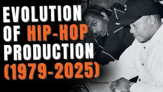 EVOLUTION OF HIP HOP PRODUCTION (1979-2025)