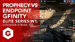 CSGO: PROPHECY VS ENDPOINT HIGHLIGHTS (G2W1 - GFINITY ELITE SERIES SEASON 1)