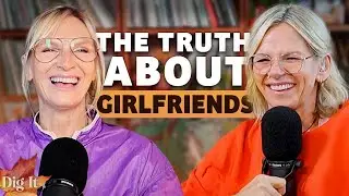 Car Break-Ins, Ugly Crying, and the Power of Female Friendships | Dig It Podcast #7