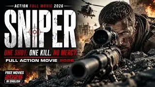 SNIPER | One Shot. One Kill. No Mercy. | Full Action Movie 2026