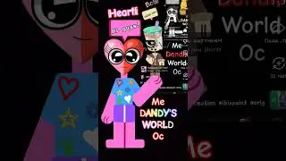 Me DANDY'S WORLD Oc! Name:Hearti