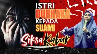 SIKSA KUBUR Seorang Istri DURHAKA Kepada Suami #kharisma 