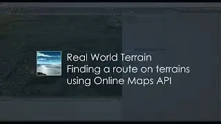 Real World Terrain - Finding a route on terrains using Online Maps API | Unity Assets